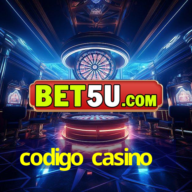 codigo casino