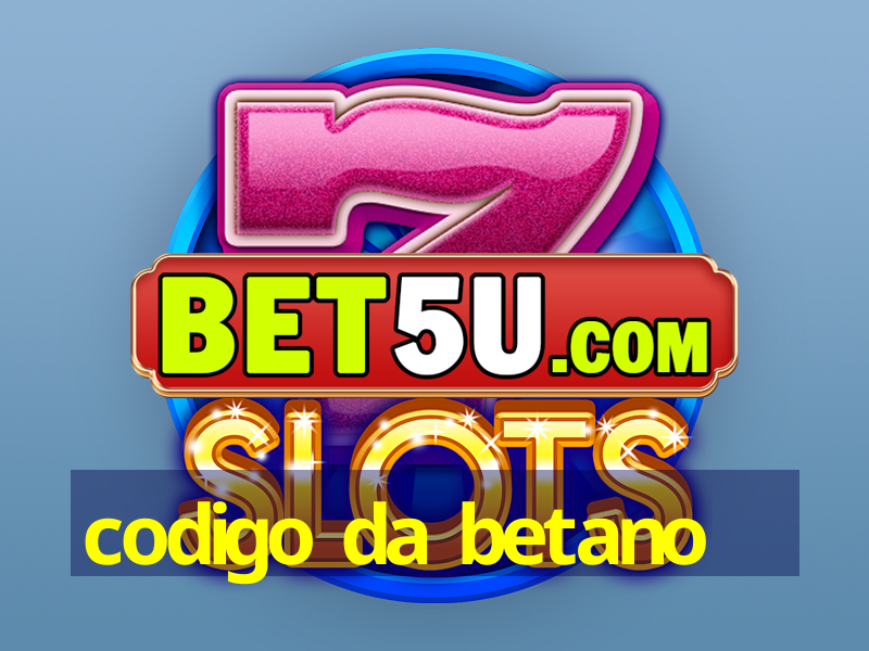 codigo da betano