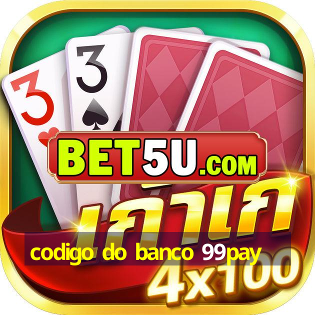 codigo do banco 99pay