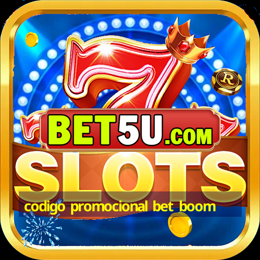 codigo promocional bet boom