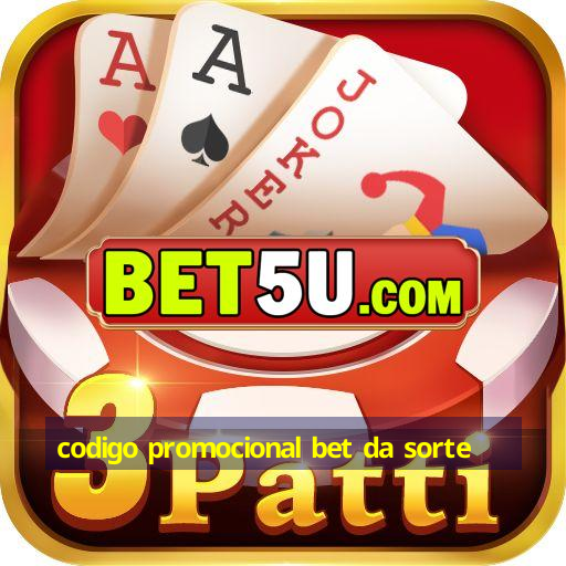 codigo promocional bet da sorte