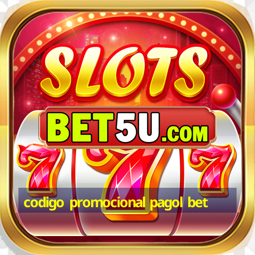 codigo promocional pagol bet