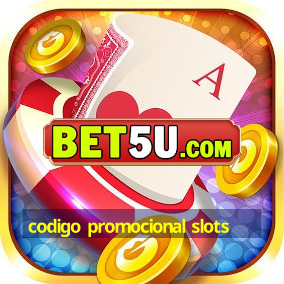 codigo promocional slots