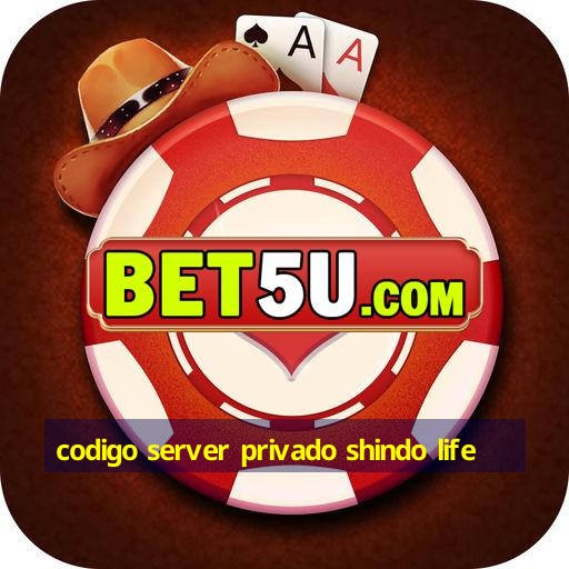 codigo server privado shindo life