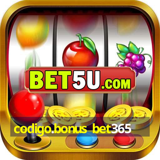 codigo.bonus bet365