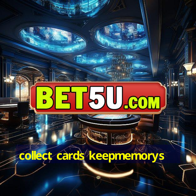 collect cards keepmemorys