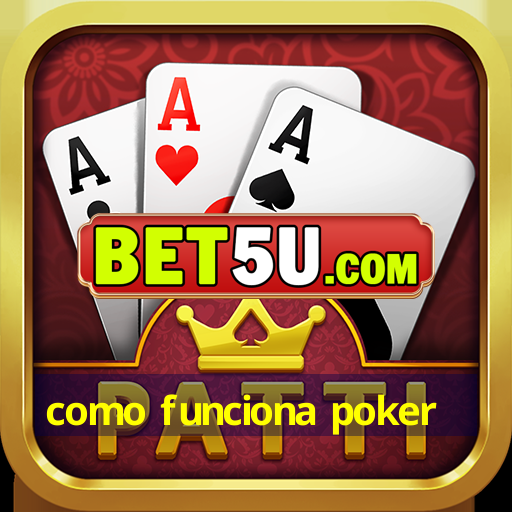 como funciona poker