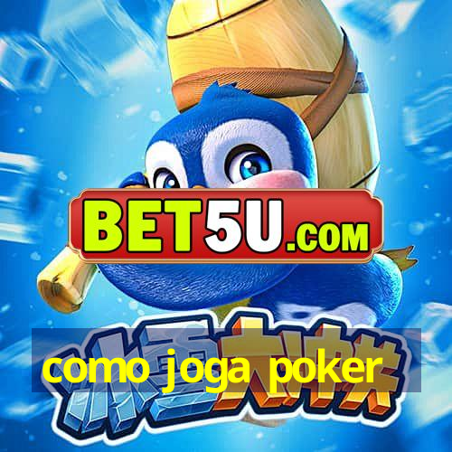 como joga poker