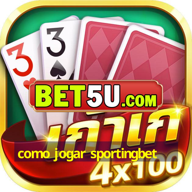 como jogar sportingbet