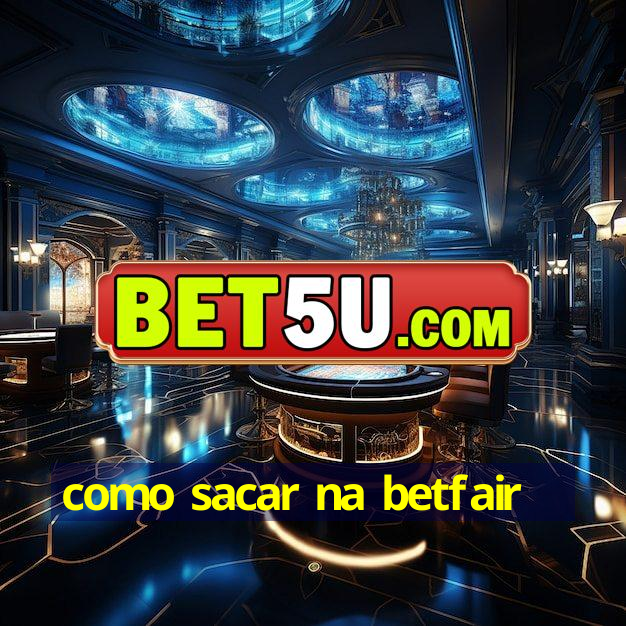 como sacar na betfair