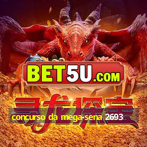 concurso da mega-sena 2693