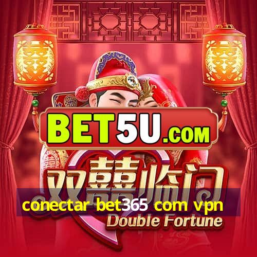 conectar bet365 com vpn