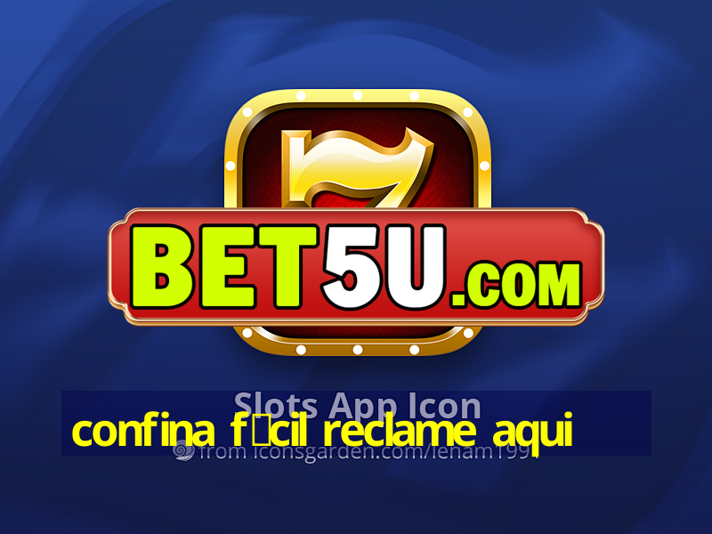 confina f谩cil reclame aqui