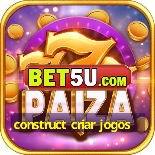 construct criar jogos