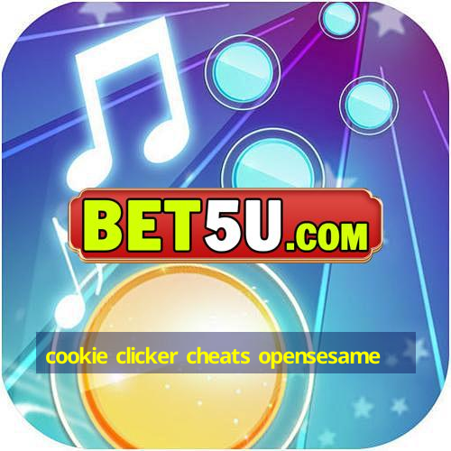 cookie clicker cheats opensesame