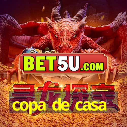 copa de casa