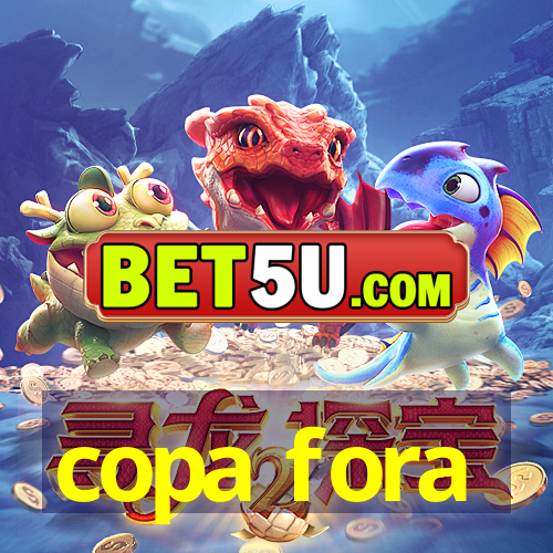 copa fora