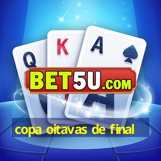 copa oitavas de final