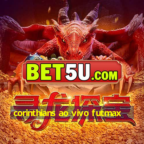 corinthians ao vivo futmax