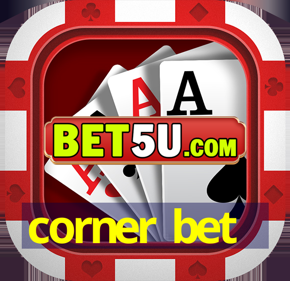 corner bet