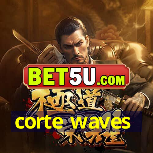 corte waves