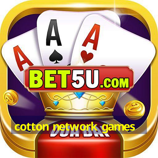 cotton network games