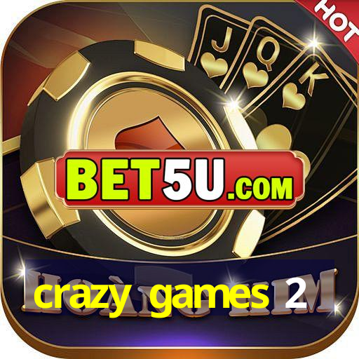 crazy games 2