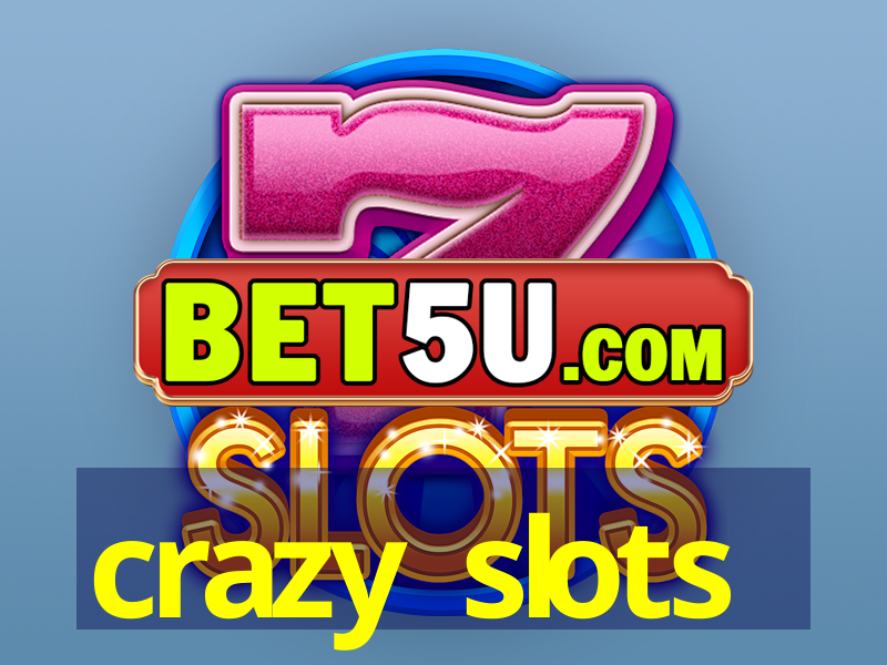 crazy slots