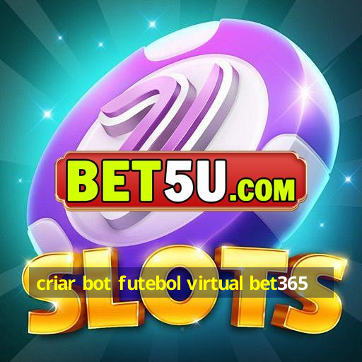 criar bot futebol virtual bet365