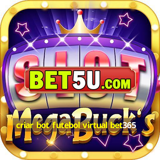 criar bot futebol virtual bet365