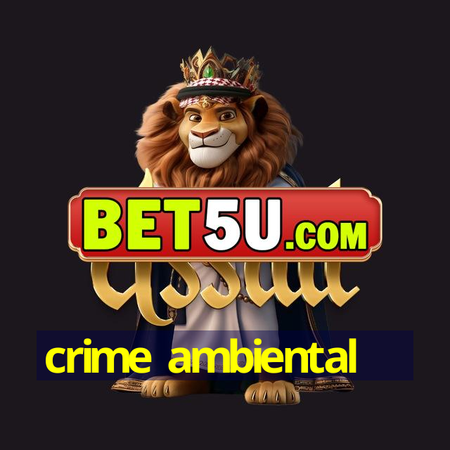 crime ambiental