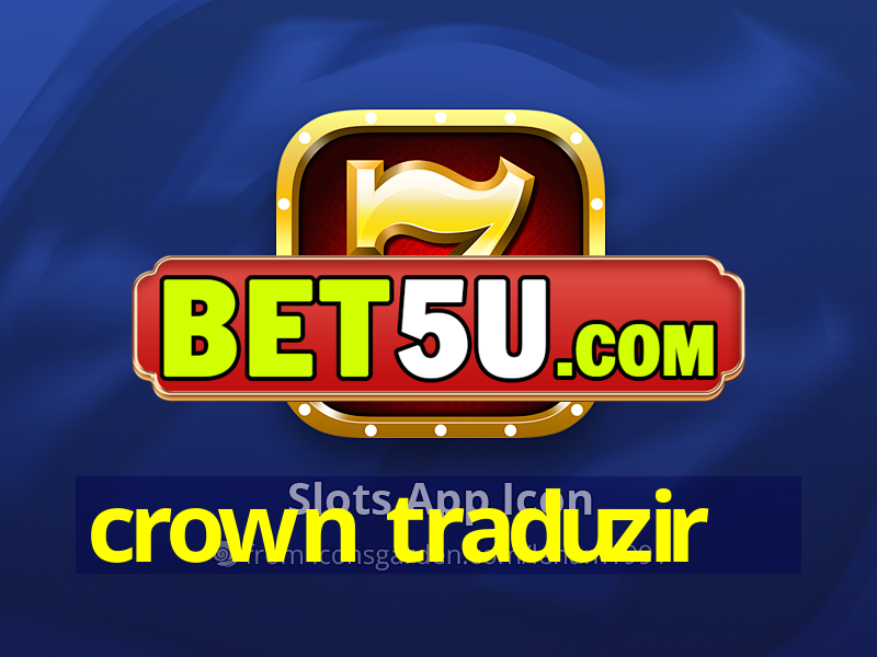 crown traduzir