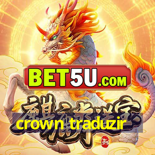 crown traduzir