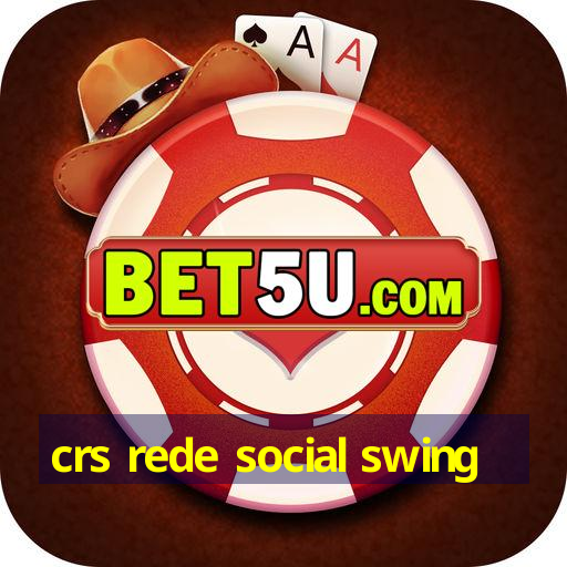 crs rede social swing