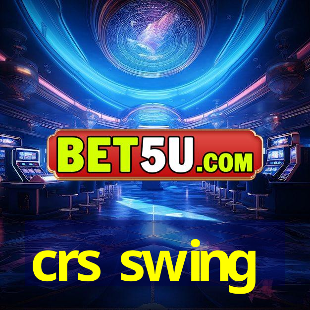 crs swing