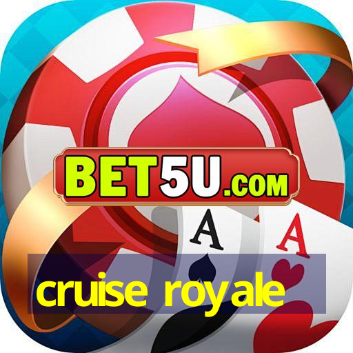 cruise royale