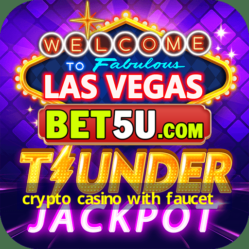 crypto casino with faucet