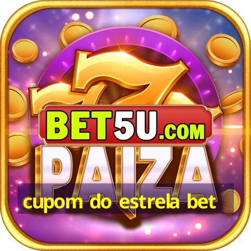 cupom do estrela bet