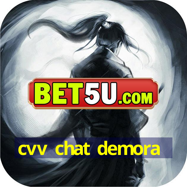 cvv chat demora