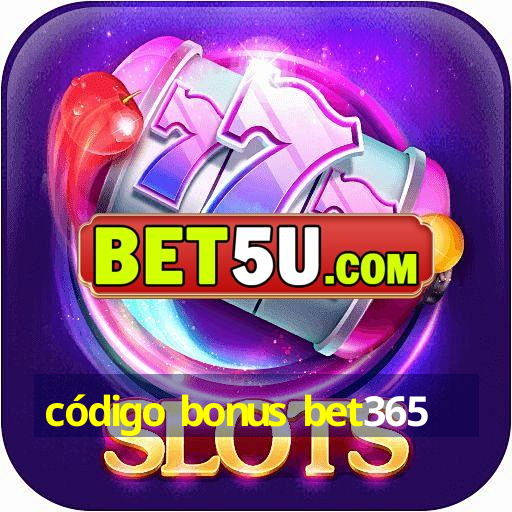 código bonus bet365