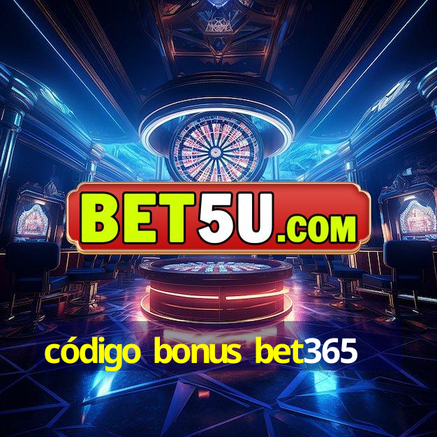 código bonus bet365