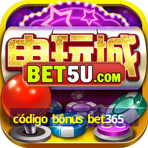 código bônus bet365