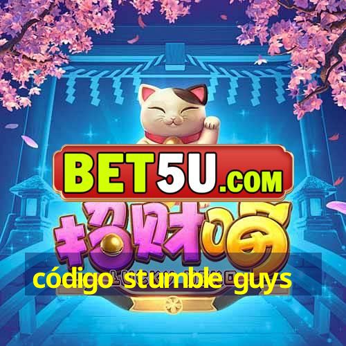 código stumble guys