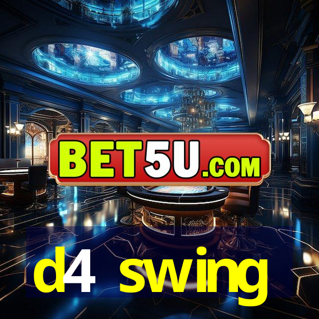 d4 swing