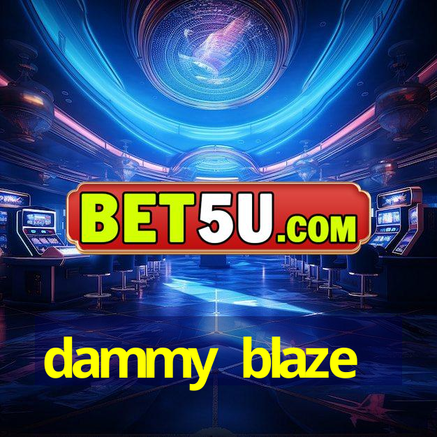 dammy blaze