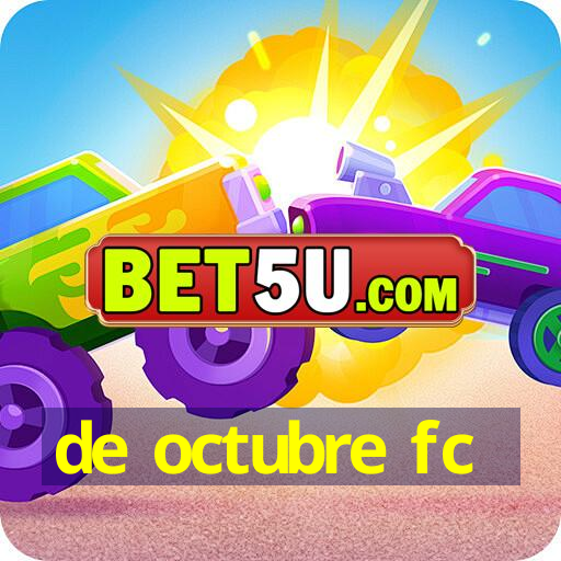 de octubre fc