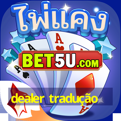 dealer tradução