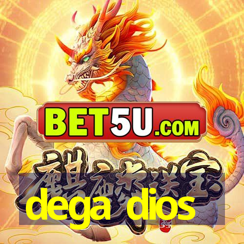 dega dios