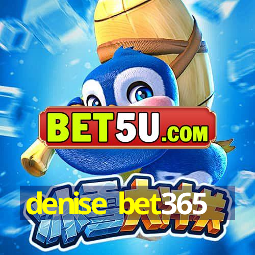 denise bet365