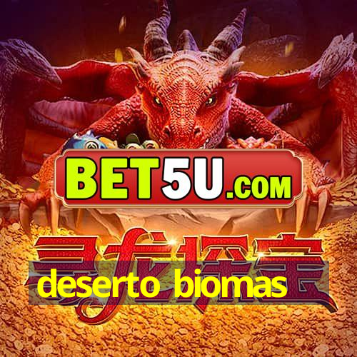 deserto biomas